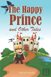 The Happy Prince And Other Tales