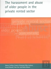 The Harassment And Abuse Of Older People In The Private Rented Sector