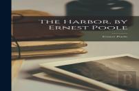 The Harbor, By Ernest Poole