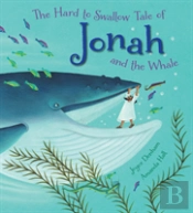 The Hard To Swallow Tale Of Jonah And The Whale