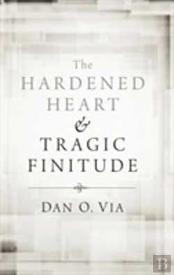 Bertrand.pt - The Hardened Heart And Tragic Finitude