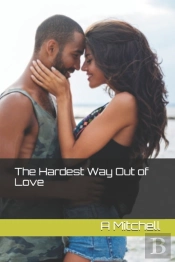 The Hardest Way Out Of Love