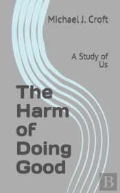 The Harm Of Doing Good