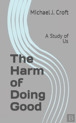 Bertrand.pt - The Harm Of Doing Good