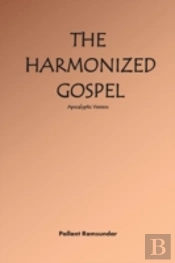 The Harmonized Gospel Apocalyptic Version