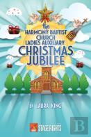 The Harmony Baptist Church Ladies Auxiliary Christmas Jubilee