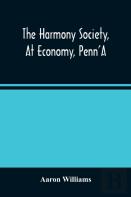 The Harmony Society, At Economy, Penn'A