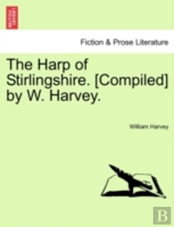 Bertrand.pt - The Harp Of Stirlingshire. (Compiled) By W. Harvey.