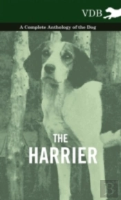 The Harrier - A Complete Anthology Of The Dog