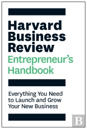 The Harvard Business Review Entrepreneur'S Handbook