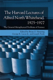 The Harvard Lectures Of Alfred North Whitehead, 1925 - 1927