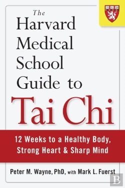 Bertrand.pt - The Harvard Medical School Guide To Tai Chi