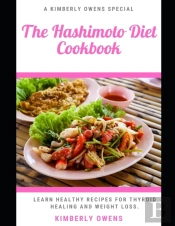 The Hashimoto Diet Cookbook