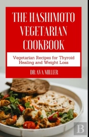The Hashimoto Vegetarian Cookbook