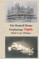 The Haskell Home Orphanage Tragedy