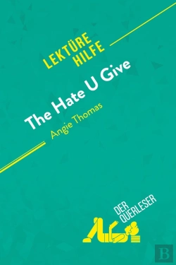 Bertrand.pt - The Hate U Give Von Angie Thomas (Lektürehilfe) : Detaillierte Zusammenfassung, Personenanalyse Und Interpretation