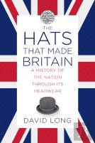 The Hats That Made Britain