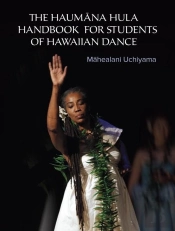 The Haumana Hula Handbook For Students Of Hawaiian Dance