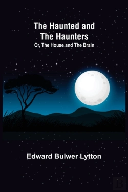 Bertrand.pt - The Haunted And The Haunters; Or, The House And The Brain