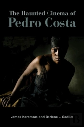 The Haunted Cinema Of Pedro Costa