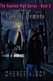 The Haunted High Series Book 3- City Of Demons