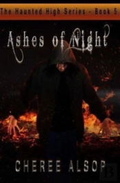 The Haunted High Series Book 5- Ashes Of