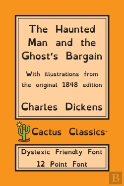 Bertrand.pt - The Haunted Man And The Ghost'S Bargain (Cactus Classics Dyslexic Friendly Font)
