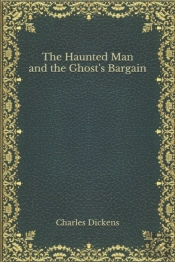 The Haunted Man And The Ghost'S Bargain