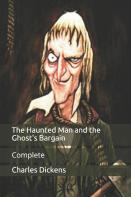 The Haunted Man And The Ghost'S Bargain