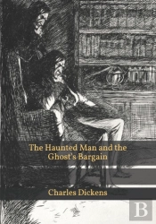 The Haunted Man And The Ghost'S Bargain