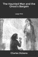 The Haunted Man And The Ghost'S Bargain