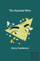 The Haunted Mine