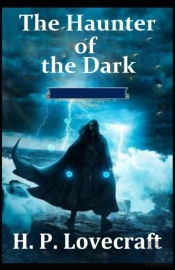 The Haunter Of The Dark Original Edition(Annotated)