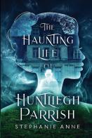 The Haunting Life Of Huntliegh Parrish