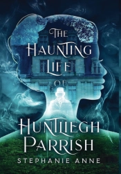 The Haunting Life Of Huntliegh Parrish