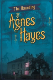 The Haunting Of Agnes Hayes
