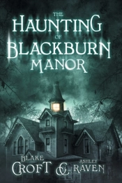 The Haunting Of Blackburn Manor