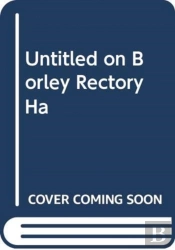 The Haunting Of Borley Rectory