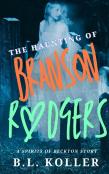The Haunting Of Branson Rodgers