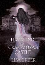 The Haunting Of Craigmorag Castle