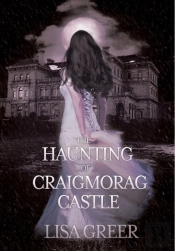 The Haunting Of Craigmorag Castle