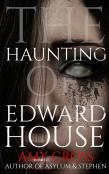 The Haunting Of Edward House