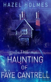 The Haunting Of Faye Cantrell