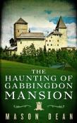 The Haunting Of Gabbingdon Mansion
