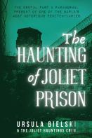 The Haunting Of Joliet Prison