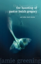 The Haunting Of Pastor Butch Gregory And