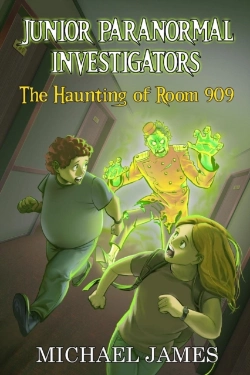 Bertrand.pt - The Haunting Of Room 909 (Junior Paranormal Investigators #1)