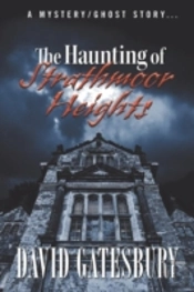 The Haunting Of Strathmoor Heights:  A Mystery/Ghost Story