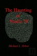 The Haunting Of Studio 'B'