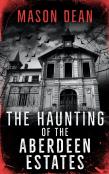 The Haunting Of The Aberdeen Estates